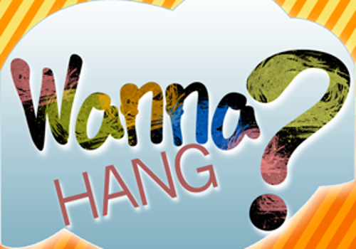 Wanna Hang