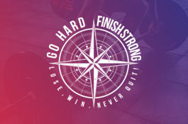 Go Hard Finish Strong