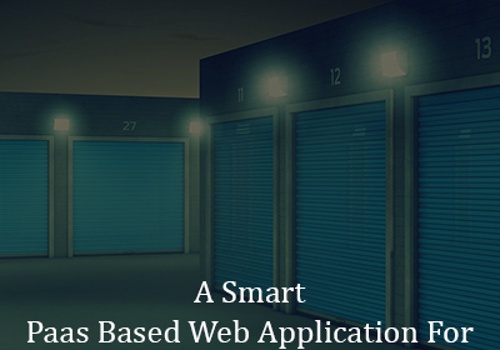 Securing Self-Storage With A Smart Paas Based Web Application For A US-Based Client